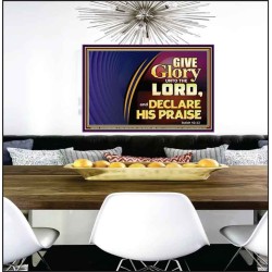 GIVE GLORY TO GOD AND DECLARE HIS PRAISE  Bible Verse for Home Poster  GWPEACE10624  