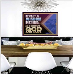 INCREASED IN WISDOM STATURE FAVOUR WITH GOD AND MAN  Children Room  GWPEACE10708  "14X12"