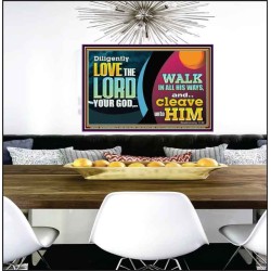DILIGENTLY LOVE THE LORD WALK IN ALL HIS WAYS  Unique Scriptural Poster  GWPEACE10720  "14X12"