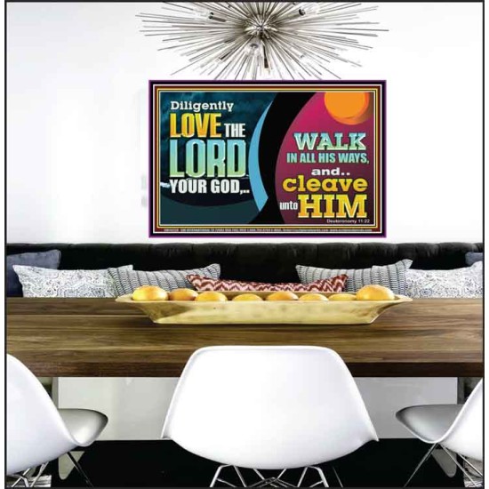 DILIGENTLY LOVE THE LORD WALK IN ALL HIS WAYS  Unique Scriptural Poster  GWPEACE10720  
