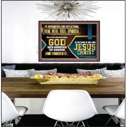 YE REPROACHES AND AFFLICTIONS MENE MENE TEKEL UPHARSIN GOD HATH NUMBERED THY KINGDOM  Christian Wall Décor  GWPEACE10779  "14X12"