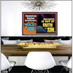 WHATSOEVER IS NOT OF FAITH IS SIN  Contemporary Christian Paintings Poster  GWPEACE10793  "14X12"