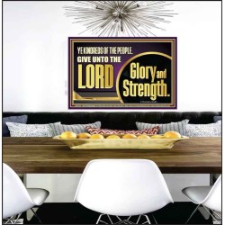 GIVE UNTO THE LORD GLORY AND STRENGTH  Sanctuary Wall Picture Poster  GWPEACE11751  