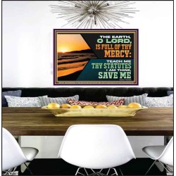 THE EARTH O LORD IS FULL OF THY MERCY TEACH ME THY STATUTES  Righteous Living Christian Poster  GWPEACE12039  "14X12"