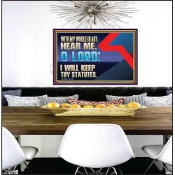 WITH MY WHOLE HEART I WILL KEEP THY STATUTES O LORD  Wall Art Poster  GWPEACE12049  "14X12"