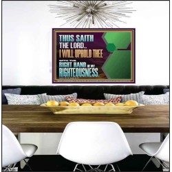 I WILL UPHOLD THEE WITH THE RIGHT HAND OF MY RIGHTEOUSNESS  Bible Scriptures on Forgiveness Poster  GWPEACE12079  "14X12"