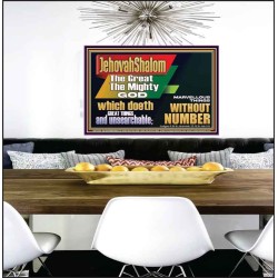 JEHOVAH SHALOM WHICH DOETH GREAT THINGS AND UNSEARCHABLE  Scriptural Décor Poster  GWPEACE12699  "14X12"