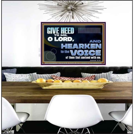 GIVE HEED TO ME O LORD  Scripture Poster Signs  GWPEACE12707  