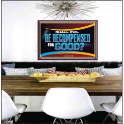 SHALL EVIL BE RECOMPENSED FOR GOOD  Scripture Poster Signs  GWPEACE12708  "14X12"