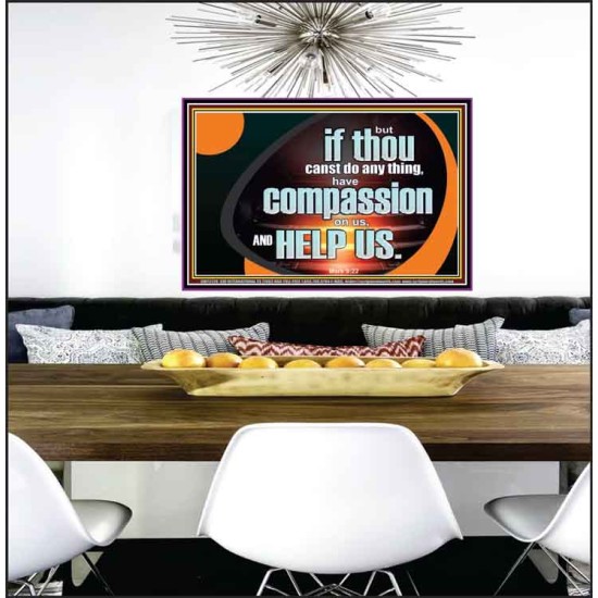 HAVE COMPASSION ON US AND HELP US  Contemporary Christian Wall Art  GWPEACE12726  