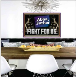ABBA FATHER FIGHT FOR US  Scripture Art Work  GWPEACE12729  "14X12"