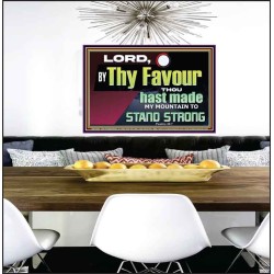 THY FAVOUR HAST MADE MY MOUNTAIN TO STAND STRONG  Modern Christian Wall Décor Poster  GWPEACE12960  "14X12"