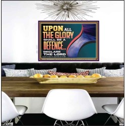 UPON ALL GLORY SHALL BE A DEFENCE  Art & Wall Décor  GWPEACE12965  "14X12"