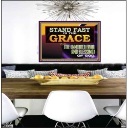 STAND FAST IN THE GRACE THE UNMERITED FAVOR AND BLESSING OF GOD  Unique Scriptural Picture  GWPEACE13067  "14X12"