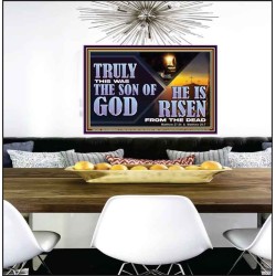 TRULY THIS WAS THE SON OF GOD HE IS RISEN FROM THE DEAD  Sanctuary Wall Poster  GWPEACE13092  "14X12"