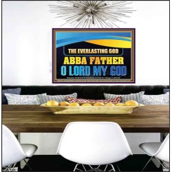 EVERLASTING GOD ABBA FATHER O LORD MY GOD  Scripture Art Work Poster  GWPEACE13106  "14X12"