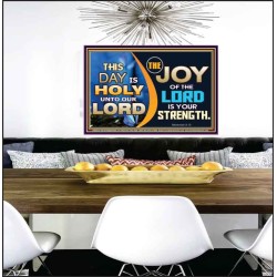 THIS DAY IS HOLY THE JOY OF THE LORD SHALL BE YOUR STRENGTH  Ultimate Power Poster  GWPEACE9542  "14X12"