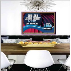 OUR LORD JESUS CHRIST KING OF KINGS, AND LORD OF LORDS.  Encouraging Bible Verse Poster  GWPEACE9953  "14X12"