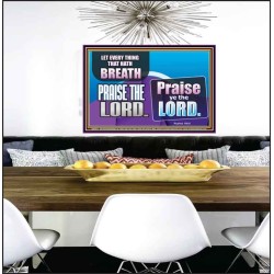EVERY THING THAT HAS BREATH PRAISE THE LORD  Christian Wall Art  GWPEACE9971  "14X12"