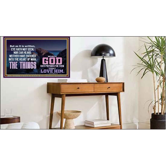 WHAT THE LORD GOD HAS PREPARE FOR THOSE WHO LOVE HIM  Scripture Poster Signs  GWPEACE10453  