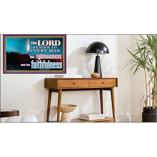 THE LORD RENDER TO EVERY MAN HIS RIGHTEOUSNESS AND FAITHFULNESS  Custom Contemporary Christian Wall Art  GWPEACE10605  