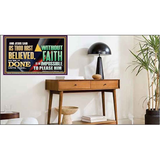 AS THOU HAST BELIEVED, SO BE IT DONE UNTO THEE  Bible Verse Wall Art Poster  GWPEACE12958  