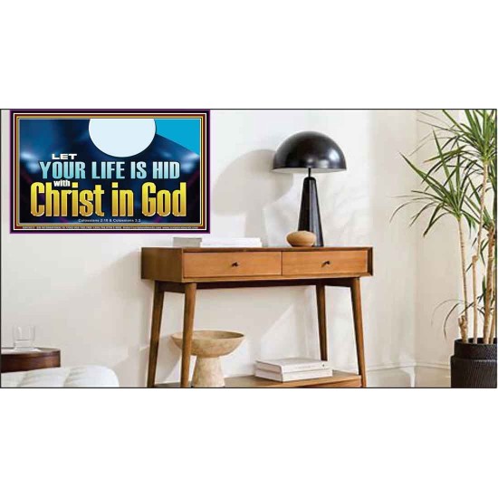 LET YOUR LIFE IS HID WITH CHRIST IN GOD  Church Office Poster  GWPEACE13072  