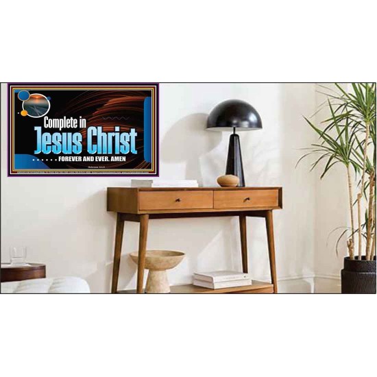 COMPLETE IN JESUS CHRIST FOREVER  Affordable Wall Art Prints  GWPEACE9905  