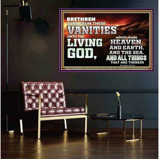 TURN FROM THESE VANITIES TO THE LIVING GOD JEHOVAH  Unique Scriptural Poster  GWPEACE10363  