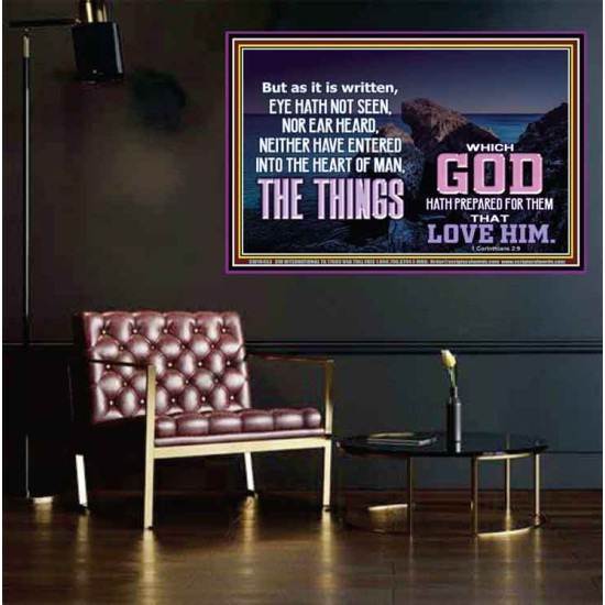 WHAT THE LORD GOD HAS PREPARE FOR THOSE WHO LOVE HIM  Scripture Poster Signs  GWPEACE10453  