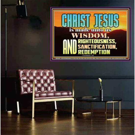 CHRIST JESUS OUR WISDOM, RIGHTEOUSNESS, SANCTIFICATION AND OUR REDEMPTION  Encouraging Bible Verse Poster  GWPEACE10457  