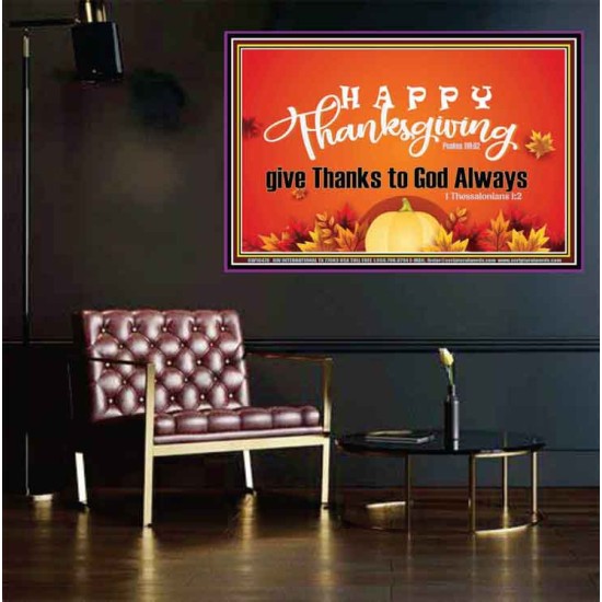HAPPY THANKSGIVING GIVE THANKS TO GOD ALWAYS  Scripture Art Poster  GWPEACE10476  