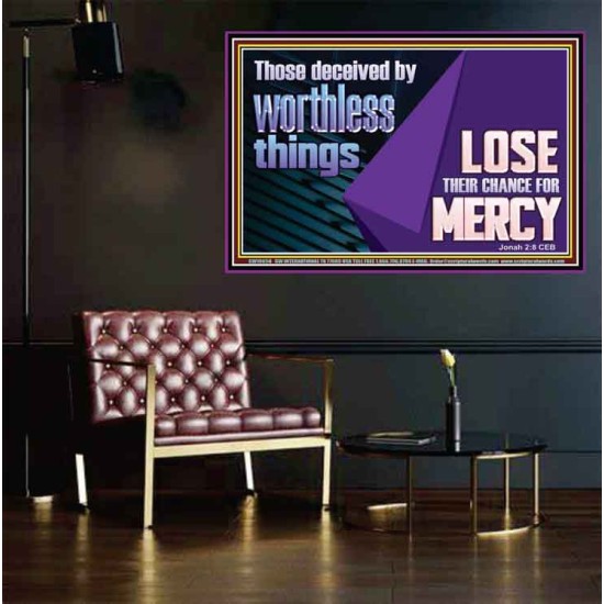 THOSE DECEIVED BY WORTHLESS THINGS LOSE THEIR CHANCE FOR MERCY  Church Picture  GWPEACE10650  