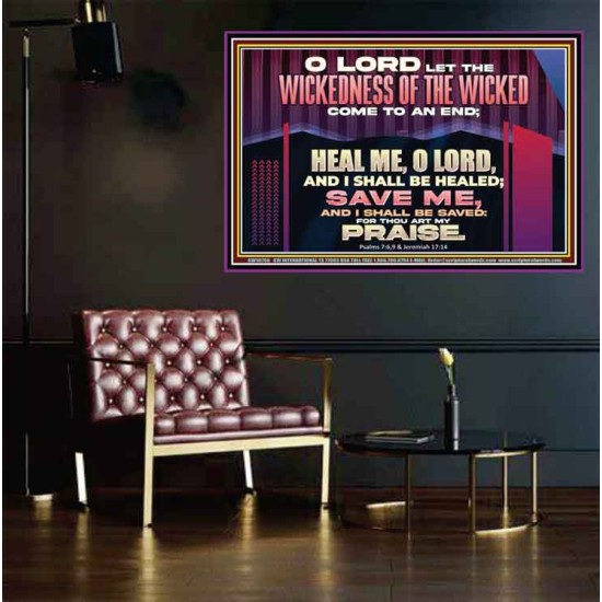 LET THE WICKEDNESS OF THE WICKED COME TO AN END HEAL ME O LORD  Scripture Art Poster  GWPEACE10796  