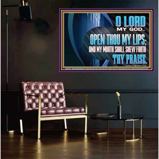 OPEN THOU MY LIPS AND MY MOUTH SHALL SHEW FORTH THY PRAISE  Scripture Art Prints  GWPEACE11742  