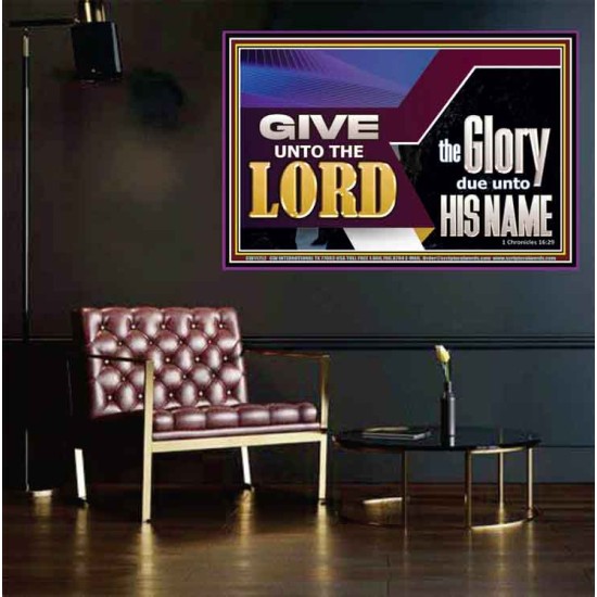 GIVE UNTO THE LORD GLORY DUE UNTO HIS NAME  Ultimate Inspirational Wall Art Poster  GWPEACE11752  