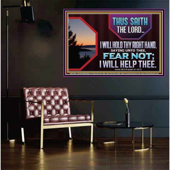 FEAR NOT I WILL HELP THEE SAITH THE LORD  Art & Wall Décor Poster  GWPEACE12080  