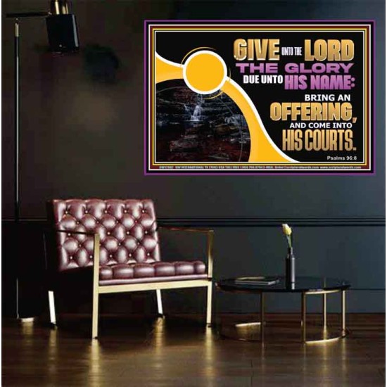 GIVE UNTO THE LORD THE GLORY DUE UNTO HIS NAME  Scripture Art Poster  GWPEACE12087  