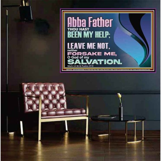ABBA FATHER OUR HELP LEAVE US NOT NEITHER FORSAKE US  Unique Bible Verse Poster  GWPEACE12142  