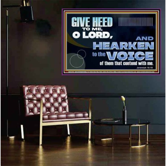 GIVE HEED TO ME O LORD  Scripture Poster Signs  GWPEACE12707  
