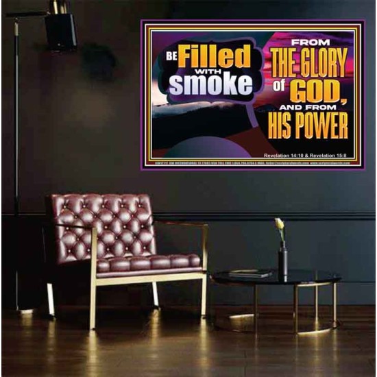 BE FILLED WITH SMOKE FROM THE GLORY OF GOD AND FROM HIS POWER  Christian Quote Poster  GWPEACE12717  