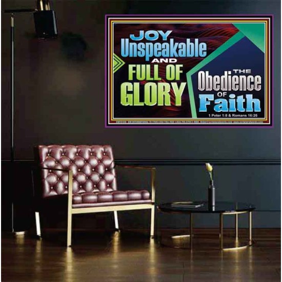 JOY UNSPEAKABLE AND FULL OF GLORY THE OBEDIENCE OF FAITH  Christian Paintings Poster  GWPEACE13130  