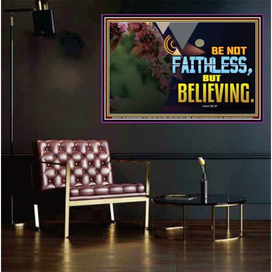 BE NOT FAITHLESS BUT BELIEVING  Ultimate Inspirational Wall Art Poster  GWPEACE9539  
