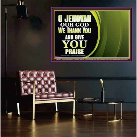 JEHOVAH OUR GOD WE THANK YOU AND GIVE YOU PRAISE  Unique Bible Verse Poster  GWPEACE9909  