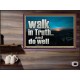 WALK IN TRUTH AND DO WELL  Custom Christian Wall Art  GWPEACE10308  