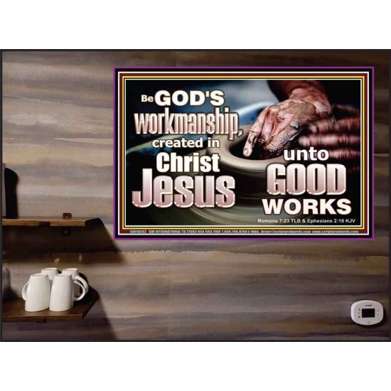 BE GOD'S WORKMANSHIP UNTO GOOD WORKS  Bible Verse Wall Art  GWPEACE10342  