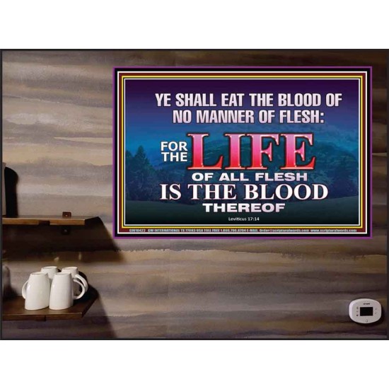 LIFE OF FLESH IS THE BLOOD EAT NO MANNER OF FLESH WITH BLOOD  Church Poster  GWPEACE10422  