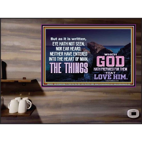 WHAT THE LORD GOD HAS PREPARE FOR THOSE WHO LOVE HIM  Scripture Poster Signs  GWPEACE10453  