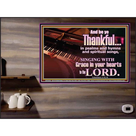 BE THANKFUL IN PSALMS AND HYMNS AND SPIRITUAL SONGS  Scripture Art Prints Poster  GWPEACE10468  