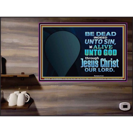 BE ALIVE UNTO TO GOD THROUGH JESUS CHRIST OUR LORD  Bible Verses Poster Art  GWPEACE10627B  